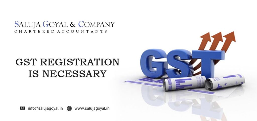 GST registration is necessary